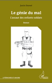 Le génie du mal - L'assaut des enfants-soldats - Roman
