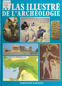 Atlas illustré de l'archéologie