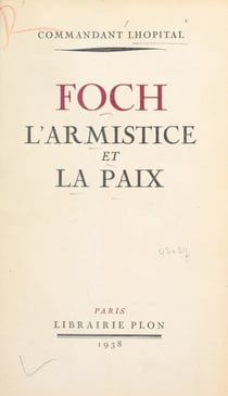 Foch, l'armistice et la paix