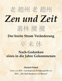Zen und Zeit - Der breite Strom Veränderung - Nach-Gedanken eines in die Jahre Gekommenen
