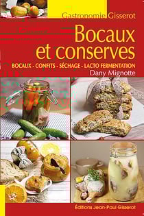 Bocaux et conserves - Bocaux - confits - séchage - lactofermentation