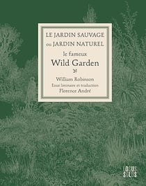 Le Jardin sauvage - Le Fameux Wild Garden