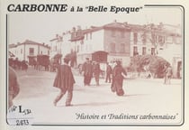 Carbonne à la Belle Époque - 55 vues de Carbonne au début du XXe siècle