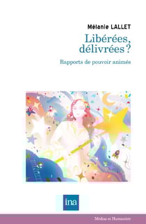 Libérées, délivrées ? - Rapports de pouvoir animés