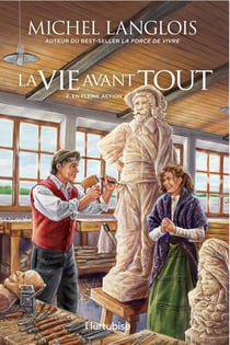 La vie avant tout - Tome 2 - En pleine action