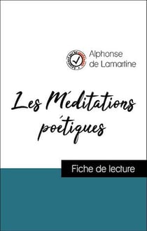 Analyse de l'œuvre : Les Méditations poétiques (résumé et fiche de lecture plébiscités par les enseignants sur fichedelecture.fr)
