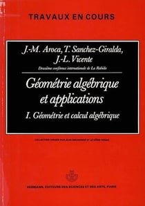 Géométrie algébrique et applications : actes, vol. 1 - Géométrie et calcul algébrique