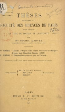 Étude critique d'une carte ancienne de Pologne dressée par Stanislas Staszic (1806) - Thèses présentées à la Faculté des sciences de Paris pour obtenir le titre de Docteur de l'université