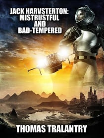 Jack Harvsterton: Mistrustul And Bad-Tempered