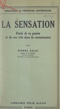 La sensation - Étude de sa genèse et de son rôle dans la connaissance