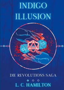 INDIGO ILLUSION - Die Revolutions Saga