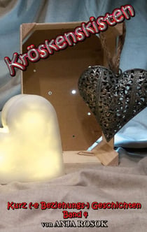 Kröskenskisten IV - Kurz (-e Beziehungs-) Geschichten Band 4