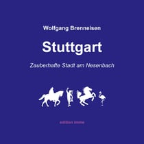 Stuttgart - zauberhafte Stadt am Nesenbach