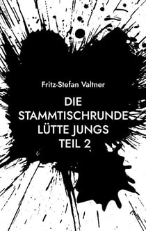 Die Stammtischrunde Lütte Jungs - Teil 2