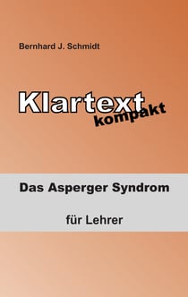 Klartext kompakt - Das Asperger Syndrom - für Lehrer