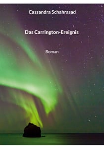Das Carrington-Ereignis - Roman