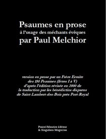 Psaumes en prose - à l’usage des méchants évêques