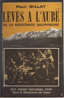 Levés à l'aube de la Résistance dauphinoise