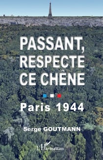 Passant, respecte ce chêne - Paris 1944