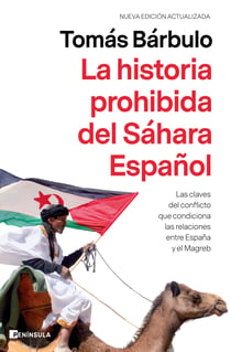 La historia prohibida del Sáhara Español - Las claves del conflicto que condiciona las relaciones entre España y el Magreb