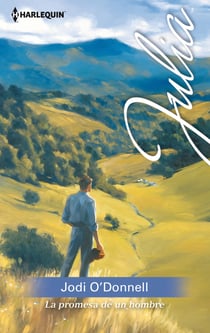 La promesa de un hombre - El mejor regalo para San Valentín, una novela de Harlequin