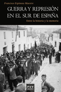 Guerra y represión en el sur de España - Entre la historia y la memoria