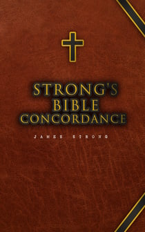 Strong's Bible Concordance - Including Holy Bible - King James Edition