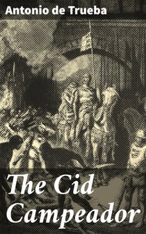 The Cid Campeador - A Historical Romance