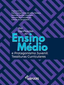 (Re)significações do ensino médio e protagonismo juvenil: tessituras curriculares