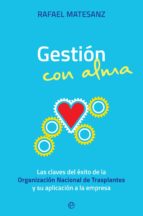 Gestión con alma - Las claves del éxito de la Organización Nacional de Trasplantes y su aplicación a la empresa