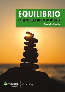 Equilibrio - La sencillez de lo imposible