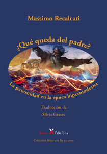 ¿Qué queda del padre? - La paternidad en la época hipermoderna