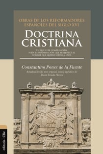 Doctrina cristiana - En que está comprendida toda la información que pertenece al hombre que quiere servir a Dios