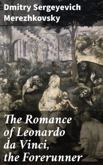 The Romance of Leonardo da Vinci, the Forerunner