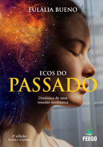 Ecos do passado - Dinâmica de uma reunião mediúnica