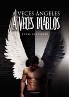 A veces ángeles, a veces diablos