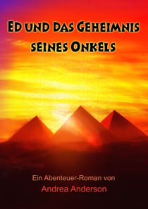 Ed und das Geheimnis seines Onkels - Ein Abenteuer-Roman