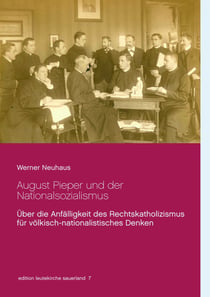August Pieper und der Nationalsozialismus - Über die Anfälligkeit des Rechtskatholizismus für völkisch-nationalistisches Denken