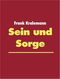 Sein und Sorge - Weniger Sorgen mehr Leben