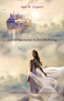 Dornröschens Auferstehung - Das Mysterium des hundertjährigen Schlafes!