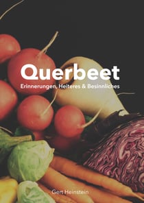 Querbeet - Heiteres, Besinnliches und Erinnerungen