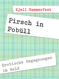 Pirsch in Pobüll - Erotische Begegnungen im Wald