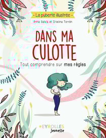 Dans ma culotte - Tout comprendre sur mes règles