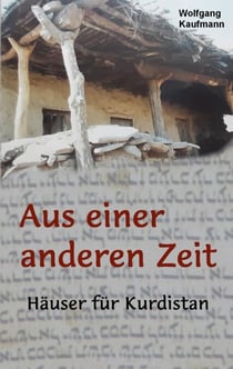 Aus einer anderen Zeit - Häuser für Kurdistan