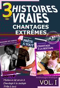 Femmes au Foyer victimes de chantage – Compilation Chantage Sexuel Extrême Vol.1 [Histoires vraies]