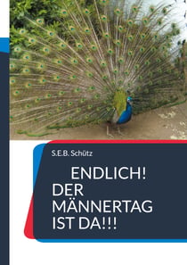 Endlich! Der Männertag ist da!!! - Der Weltmännertag (Männertag) wird seit dem Jahr 2000 immer am 3. November gefeiert.