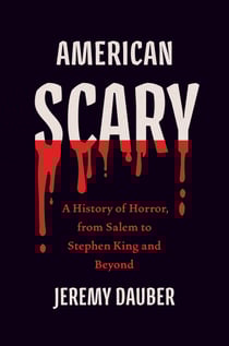 American Scary - A History of Horror, from Salem to Stephen King and Beyond
