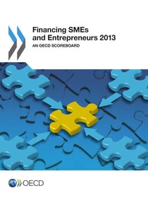 Financing SMEs and Entrepreneurs 2013 - An OECD Scoreboard