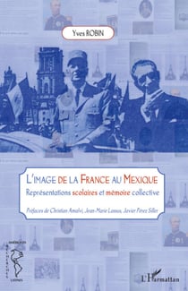 L'image de la France au Mexique - Représentations scolaires et mémoire collective