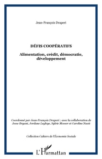 Défis coopératifs - Alimentation, crédit, démocratie, développement